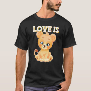 Lion Lion Child Babycat Love Is T-Shirt