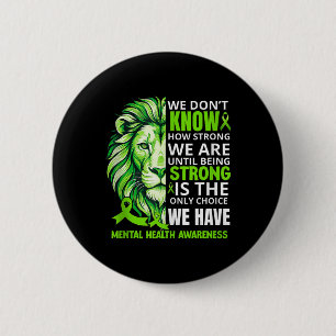 Lion Motivational Green Ribbon Mental Health Aware 6 Cm Round Badge