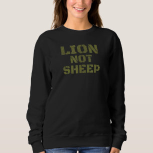 Lion Not Sheep Sweatshirt