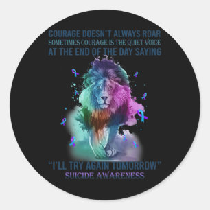 Lion Suicide Awareness Courage Doesn't Always Roar Classic Round Sticker