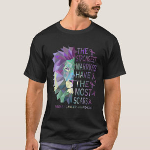 Lion The Strongest Warriors Have The Most Scars T-Shirt