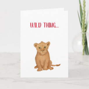Lion 'Wild thing I think I love you' card
