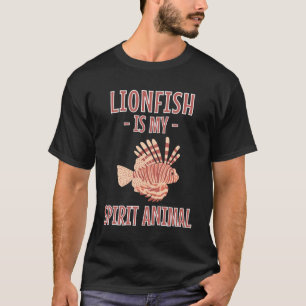 Lionfish Is My Spirit Animal   Lionfishes T-Shirt