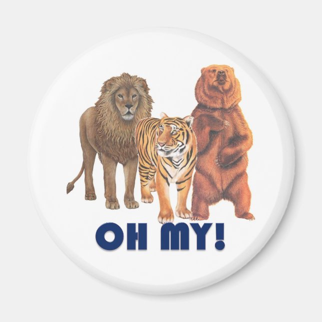 Lions and Tigers and Bears Oh My! Magnet (Front)