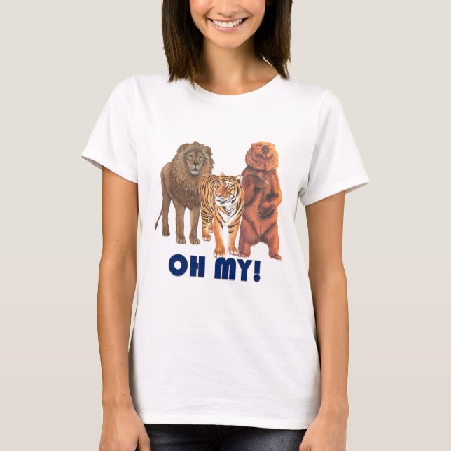 Lions and Tigers and Bears Oh My! T-Shirt (Front)