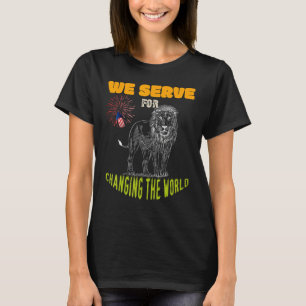 Lions Club we serve for changing the world volunte T-Shirt