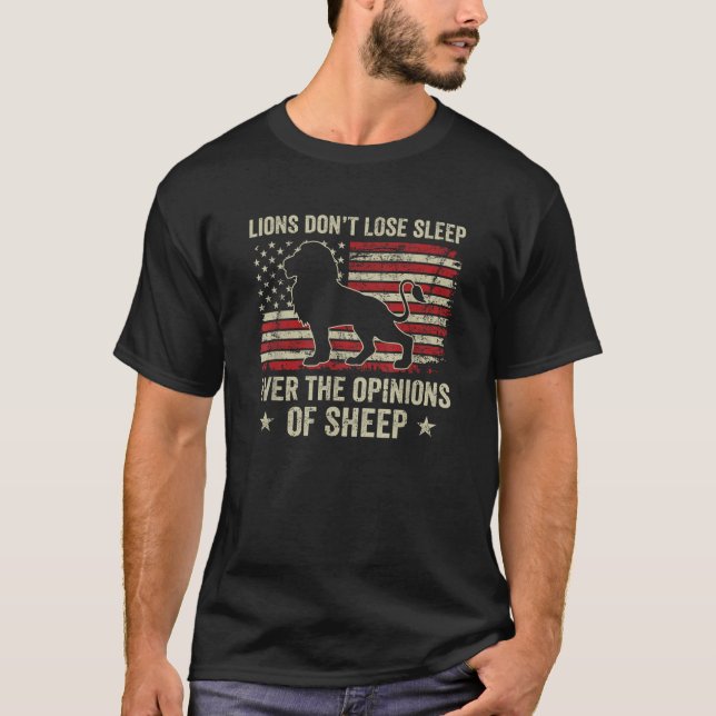 Lions Don t Lose Sleep Over The Opinions Of Sheep T-Shirt (Front)