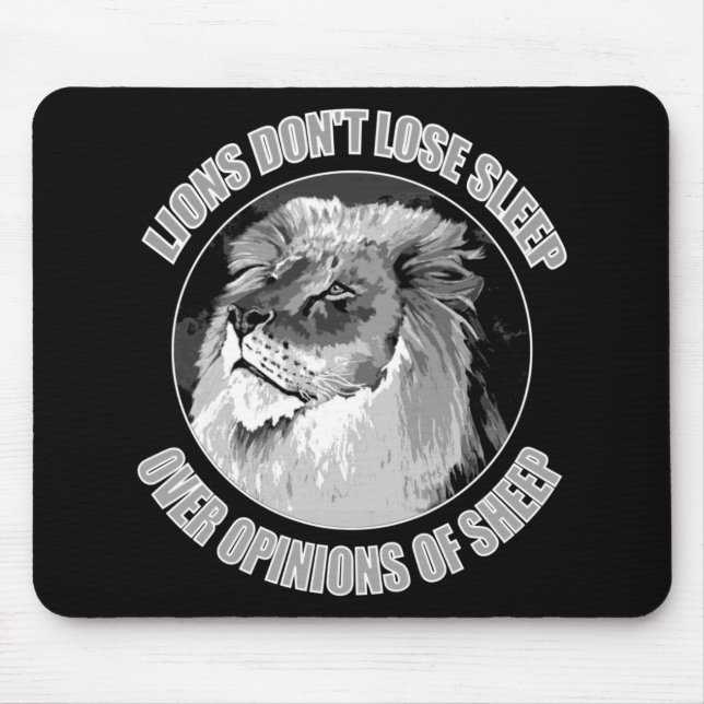 Lions Don't Lose Sleep Over Opinions Of Sheep    Mouse Mat (Front)