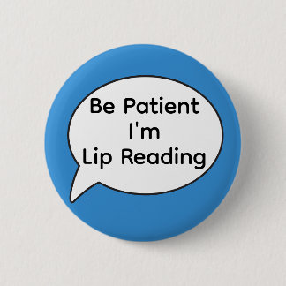 Lip readers badge for deaf awareness