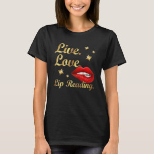 Lip Reading - sign language Deaf Awareness Deaf Pr T-Shirt