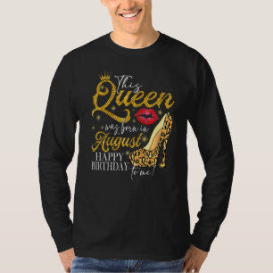 Lips High heel A Queen Was Born In August Happy Bi T-Shirt