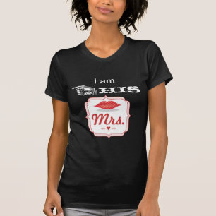 Lips I am His Mrs. Photo Props T-Shirt