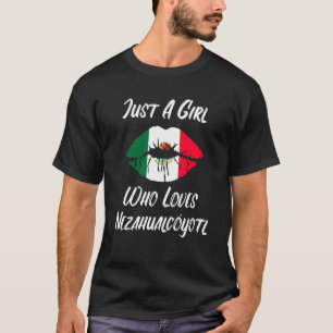 Lips Mouth Love Mexican Flag Nezahualcoyotl T-Shirt