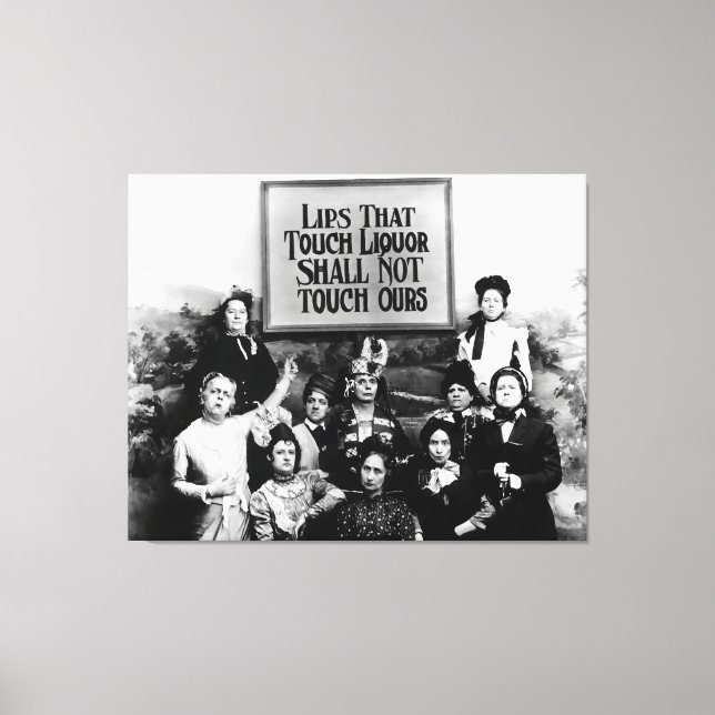 Lips that Touch Liquor - Temperance League Canvas Print (Front)