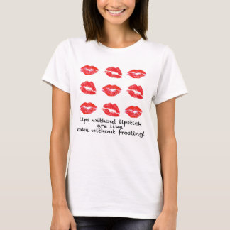 Lips without lipstick? T-Shirt