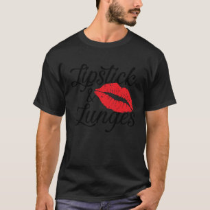 Lipstick and Lunges  Gym Makeup Workout T-Shirt