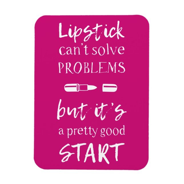 Lipstick Can't Solve Problems Magnet (Vertical)