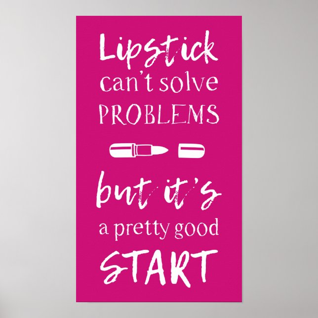 Lipstick Can't Solve Problems Poster (Front)