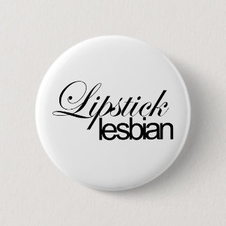 Lipstick Lesbian 6 Cm Round Badge
