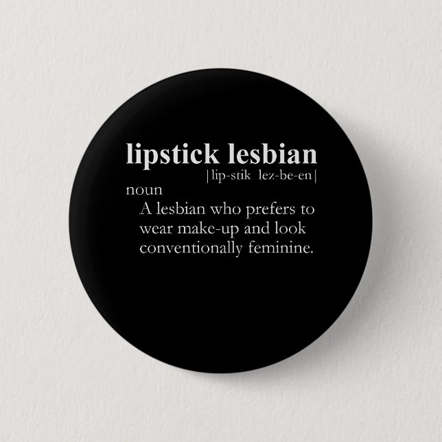 LIPSTICK LESBIAN (definition) 6 Cm Round Badge (Front)