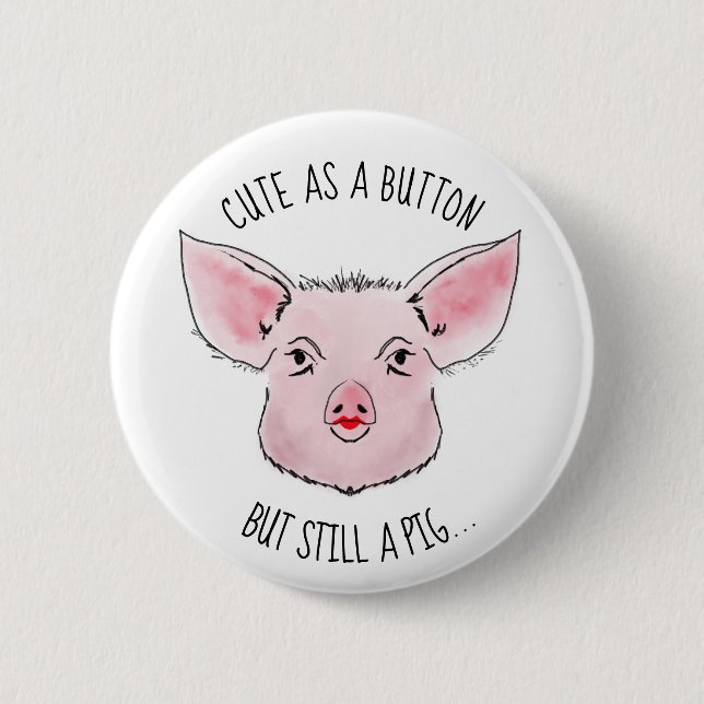 Lipstick on a pig 6 cm round badge (Front)