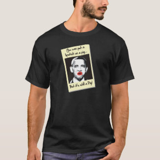 lipstick on a pig T-Shirt