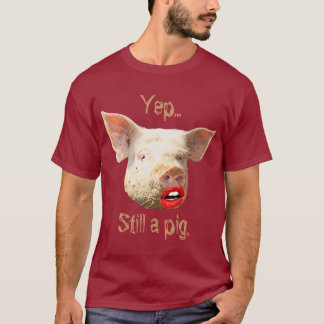 Lipstick on a Pig T-Shirt