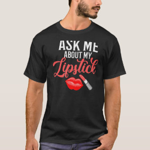 Lipstick Red Lips Makeup Artist Cosmetologist T-Shirt