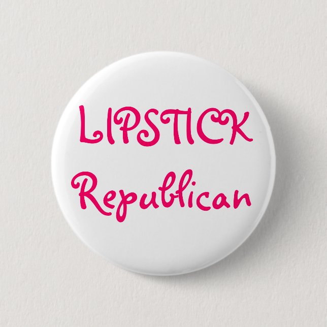 LIPSTICK Republican 6 Cm Round Badge (Front)
