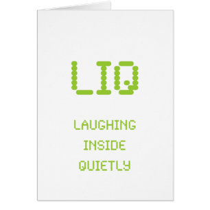 LIQ – Laughing Inside Quietly