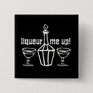 Liqueur Me Up! Drinking Slogan 15 Cm Square Badge