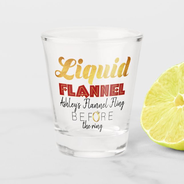 Liquid Flannel Fling Before the Ring|Gold Foil Shot Glass (Front)
