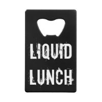 Liquid Lunch Funny Credit Card Bottle Opener