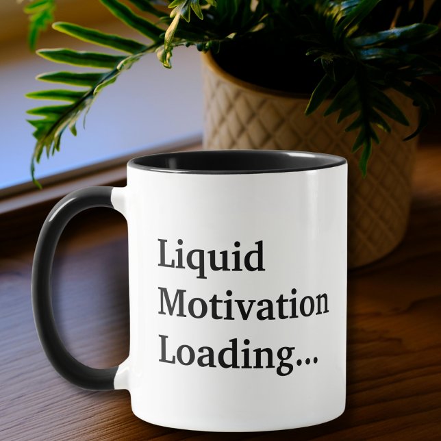 Liquid Motivation Loading, Co-worker Funny Quote Mug (Creator Uploaded)