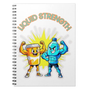 Liquid Strength – Funny Juice & Water Muscle Desig Notebook