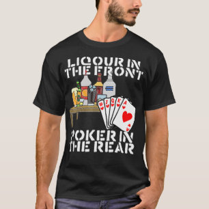 Liquor In The Front Poker In The Rear _1 T-Shirt