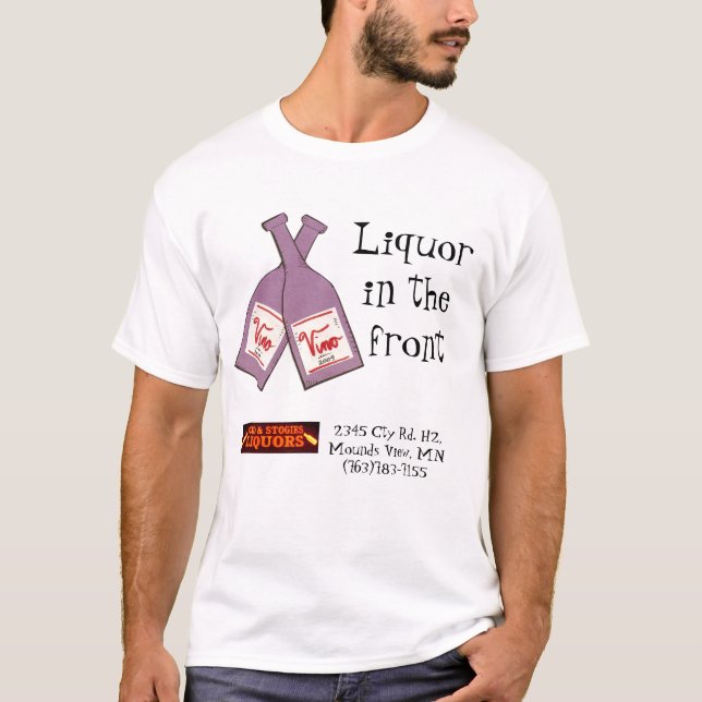 Liquor in the front... t-shirt (Front)