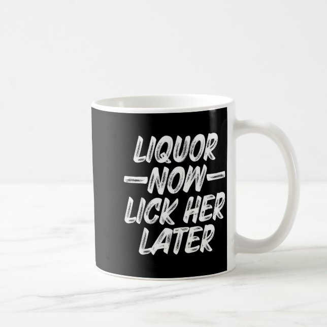 Liquor Lick Her Later Fun Drinking Bachelor Party Coffee Mug (Right)