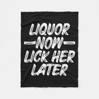Liquor Lick Her Later Fun Drinking Bachelor Party Fleece Blanket