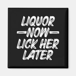 Liquor Lick Her Later Fun Drinking Bachelor Party Magnet