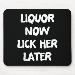 Liquor lick her later fun drinking bachelor party mouse mat