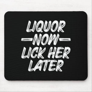 Liquor Lick Her Later Fun Drinking Bachelor Party Mouse Mat
