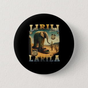 Lirili Larila - Italian Brainrot Meme 6 Cm Round Badge