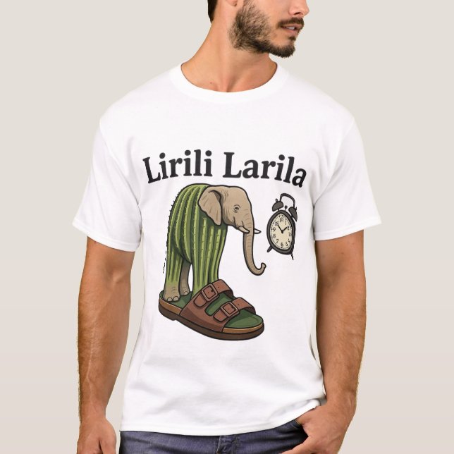 Lirili Larila Shirt – Unique & Artistic Apparel fo (Front)