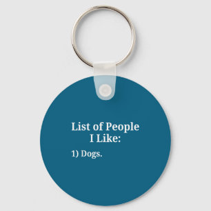 List Of People I Like Dog Animal Lover Pet Sarcast Key Ring