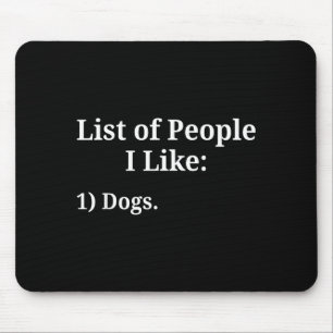 List Of People I Like Dog Animal Lover Pet Sarcast Mouse Mat