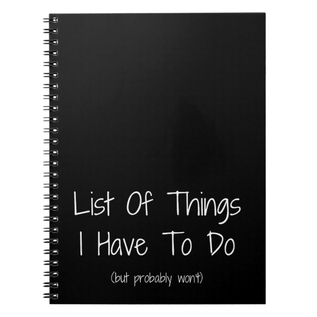 List Of Things I Have To Do But Probably Won't Notebook (Front)