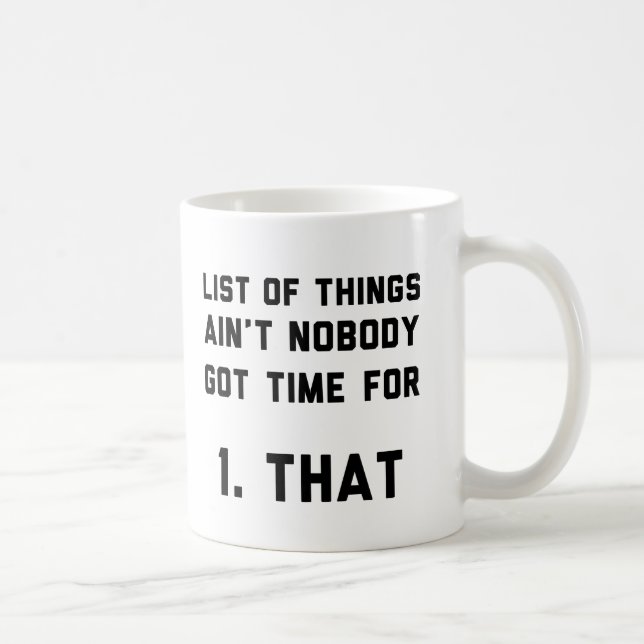 List Of Things Nobody Got Time For Coffee Mug (Right)