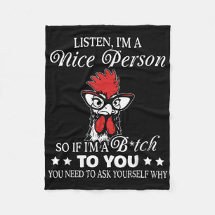 Listen Im A Nice Person So If Im A Btch To You Fleece Blanket