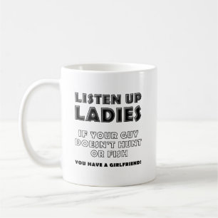 Listen Ladies Funny Hunting Mug